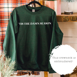 Load image into Gallery viewer, &quot;Tis the Damn Season&quot; EMBROIDERED