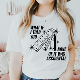 Load image into Gallery viewer, &quot;None of was accidental&quot; Shirt | Sweatshirt